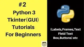 #2 Tkinter & Python 3 Tutorials For Absolute Beginners - Labels,Frame,TextFields & Box