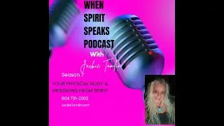 Episode 91 The Physical Body & Messages from Spirit