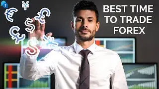 What is the Best Time to Trade Forex | Best Forex Trading Hours for Trading Forex | FX Trading Hours