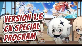 Full Version 1.6 CN Special Program | Genshin Impact