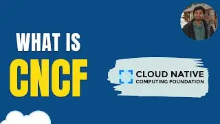 What is CNCF?