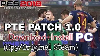 [PES 2018] PTE Patch 1.0 : Download + Install on PC (Steam/Cpy crack)