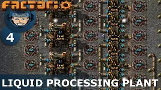 FROM ZERO TO MEGABASE - Factorio: Part 4 - LIQUID PROCESSING PLANT