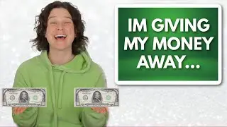 Im Giving ALL My Money Away... TO YOU GUYS!
