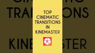 Top Cinematic Transition Effects In Kinemaster 🔥Part 2 