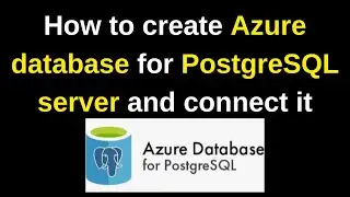 63. PostgreSQL DBA: How to create Azure database for PostgreSQL server and connect using pgadmin