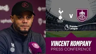 Vincent Kompanys Spurs Pre Match Press Conference | PREVIEW | Tottenham Hotspur v Burnley