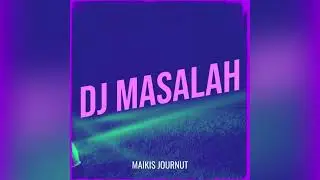 DJ Masalah by Maikis journut