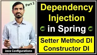 #7 Dependency Injection | Setter Method DI & Constructor DI using Java Configuration in Spring Hindi