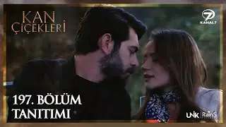 Kan Çiçekleri 197. Bölüm Tanıtımı
