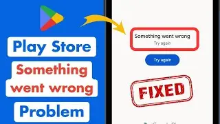 Fix Play Store Something Went Wrong Problem (2023)