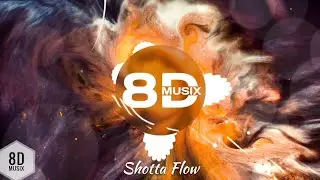 NLE Choppa - Shotta Flow (8D AUDIO)🎧 | 8D MUSIX