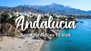 ANDALUSIA, SPAIN (2024) | 12 Beautiful Places To Visit In Andalusia (+ Travel Tips!)