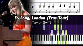 Taylor Swift - So Long, London (Eras Tour) - Accurate Piano Tutorial with Sheet Music