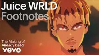 Juice WRLD - The Making Of 'Already Dead' (Vevo Footnotes)