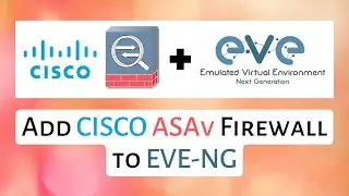 How to add/upload Cisco ASAv Firewall to EVE-NG/Basic ASA Firewall Configuration