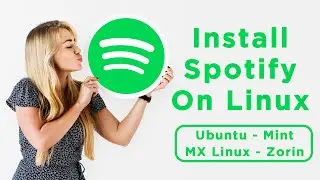 Install Spotify on Linux - Ubuntu, Mint, Zorin OS, MX Linux, Fedora | 2023