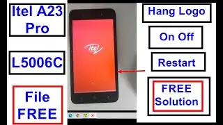 Itel A23 Pro L5006C Hang Logo On Off Restart Problem Fix Free Solution