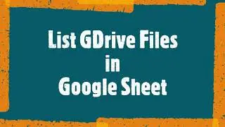 List Google Drive Files in Google Sheet | Google Apps Script