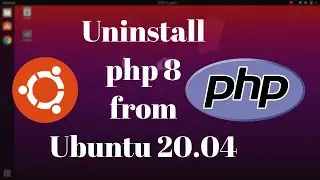 HOW TO UNINSTALL PHP FROM UBUNTU 20.04 (COMPLETELY REMOVE) | PHP 8 | Uninstall PHP on Ubuntu | 2021