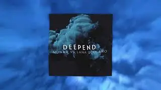 Munar vs Lana Scolaro - "Deepend" (Official Audio)