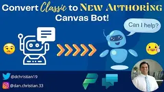 Convert Classic to New Authoring Canvas Bot!