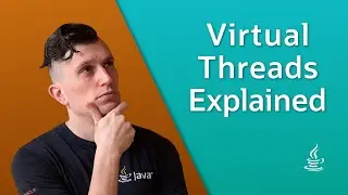 Virtual Threads Explained