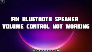 How to Fix the Bluetooth Speaker Volume Control Not Working in Windows 11