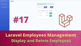 17 Employees Management Application with Laravel and Vuejs - Employees Display and Delete