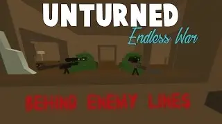 Unturned Endless War | Behind Enemy Lines [W/ Nylex]