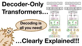 Decoder-Only Transformers, ChatGPTs specific Transformer, Clearly Explained!!!