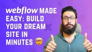 Webflow Made Easy: Build Your Dream Site in Minutes!