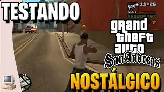 TESTANDO O NOSTÁLGICO GTA SAN ANADREAS EM 2023 - COMO ESTÁ HOJE EM DIA ?