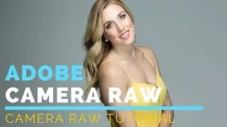 Adobe Camera Raw Tutorial | Adobe Camera Raw Tips For  Adobe Photoshop CC 2015