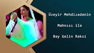 Uzeyir Mehdizadenin Mahnisi İle Bey Gelin Reksi