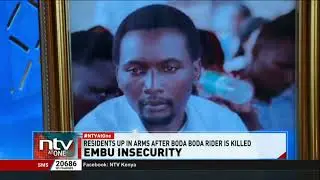 Embu residents up in arms after Bodaboda rider was killed