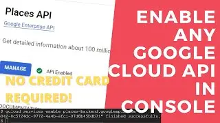 [No Credit Card] Enable Any Google Cloud Console API Without Credit Card