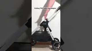 Folding Nuna TRIV with the Ring Adapter