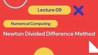 8. Newton Divided Difference | Lecture 08 |Numerical Computing
