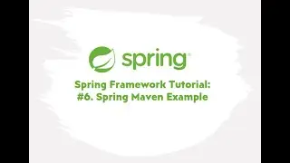 Spring Framework Tutorial : #6. Spring Maven Example