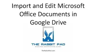 How to Import and Edit Microsoft Office Files in Google Drive Docs