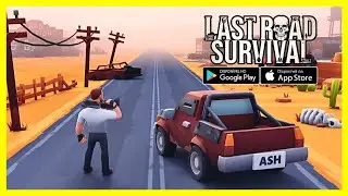 Last Road Survival (Android/IOS) Gameplay