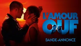 LAMOUR OUF – Bande-annonce Officielle 4K – Adèle Exarchopoulos / François Civil (2024)