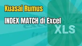 Tutorial Cepat : Kuasai Rumus INDEX MATCH di Excel