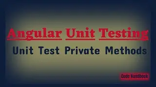 Angular Unit Testing : Testing Private Methods | Karma | Jasmine