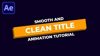 Smooth & Clean TITLE ANIMATION in After Effects | Tutorial Deutsch #10