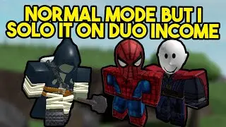 SOLO NORMAL MODE ON DUO INCOME