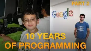 10 Years of Programming: A Retrospective (Part 2)