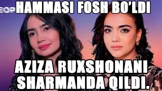 AZIZA VA RUXSHONA JANJAL BOSHLADI..HAQIQATLAR O'RTAGA CHIQDI...