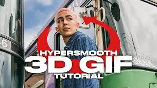 HOW TO: HYPERSMOOTH 3D GIF EFFECT